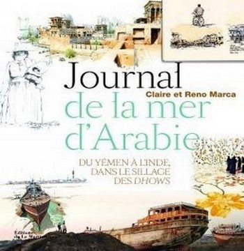 Couverture du beau livre "Journal de la mer d'Arabie" de Claire et Reno Marca aux éditions de La Martinière (Photo DR)