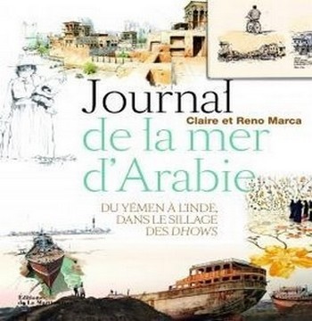 Couverture du beau livre "Journal de la mer d'Arabie" de Claire et Reno Marca aux éditions de La Martinière (Photo DR) Couverture du beau livre "Journal de la mer d'Arabie" de Claire et Reno Marca aux éditions de La Martinière (Photo DR)