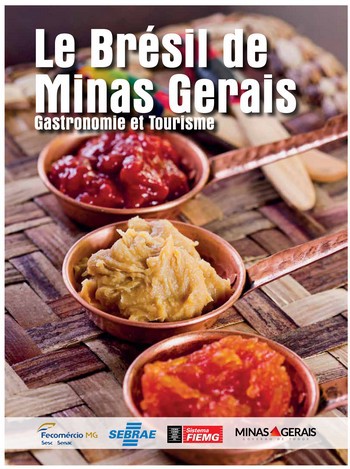 Quatre grands chefs brésiliens partagent leurs secrets pour faire de ce beau livre un voyage à la découverte du Minas Gerais. (Crédit photo DR) Quatre grands chefs brésiliens partagent leurs secrets pour faire de ce beau livre un voyage à la découverte du Minas Gerais. (Crédit photo DR)