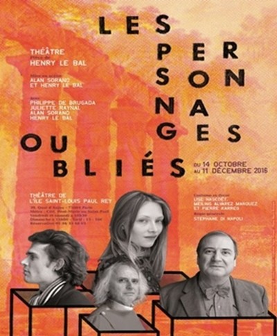 Affiche de la pièce "Les Personnages oubliés "  d'Henry Le Bal actuellement à l'affiche du Théâtre de l'ïle Saint-Louis à Paris. Copyright photo D.R.