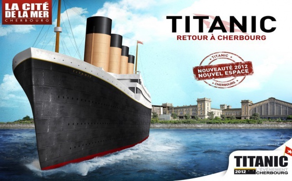 "Retour à Cherbourg" : Un nouvel espace de La Cité de la Mer fait revivre  le Titanic !